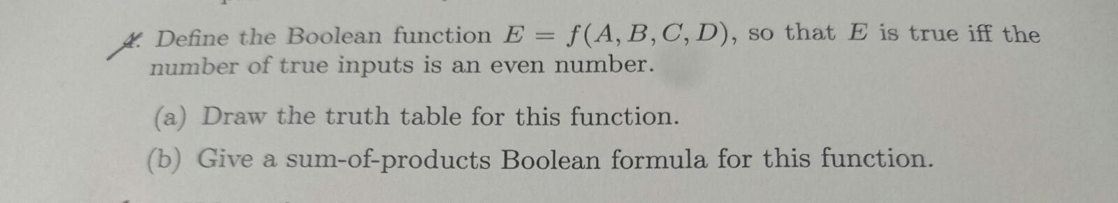  A. Define the Boolean function E = f(A, B, C, D),