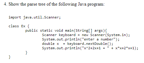 4. Show the parse tree of the following Java program: import java.util.Scanner;