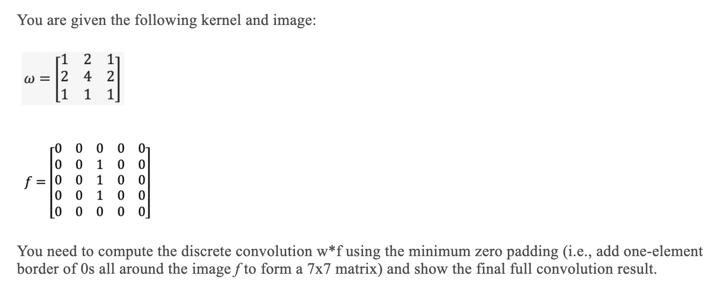 [Digital Imagi Processing] You are given the following kernel and image: 11