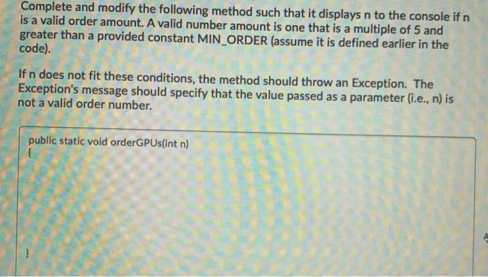  Complete and modify the following method such that it displays n