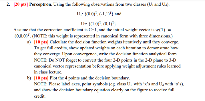 [20 pts] Perceptron. Using the following observations from two classes (U