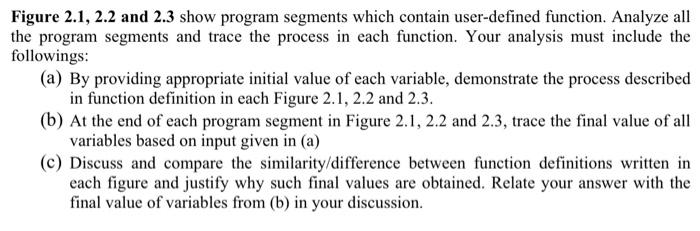  Figure 2.1, 2.2 and 2.3 show program segments which contain user-defined