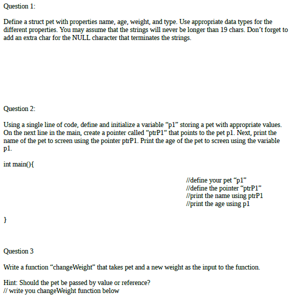 In c source code: Question 1: Define a struct pet with properties