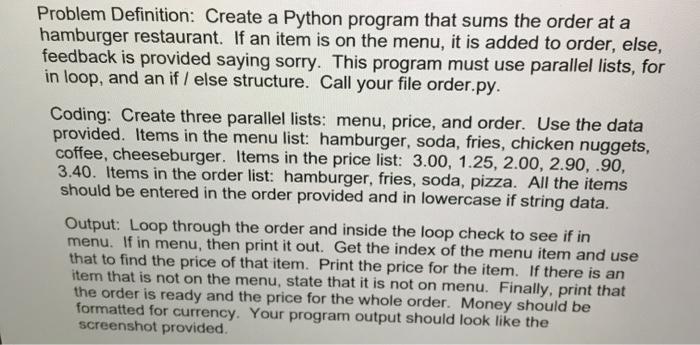 Adding Hamburger. Price: $3.00 Adding Fries. Price: $2.00 Adding Soda Price: $1.25