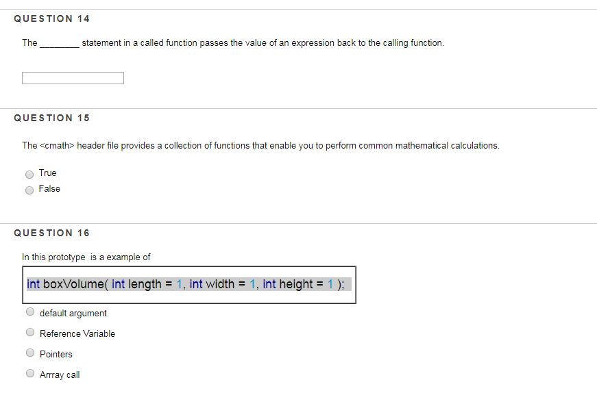  QUESTION 14 The statement in a called function passes the value