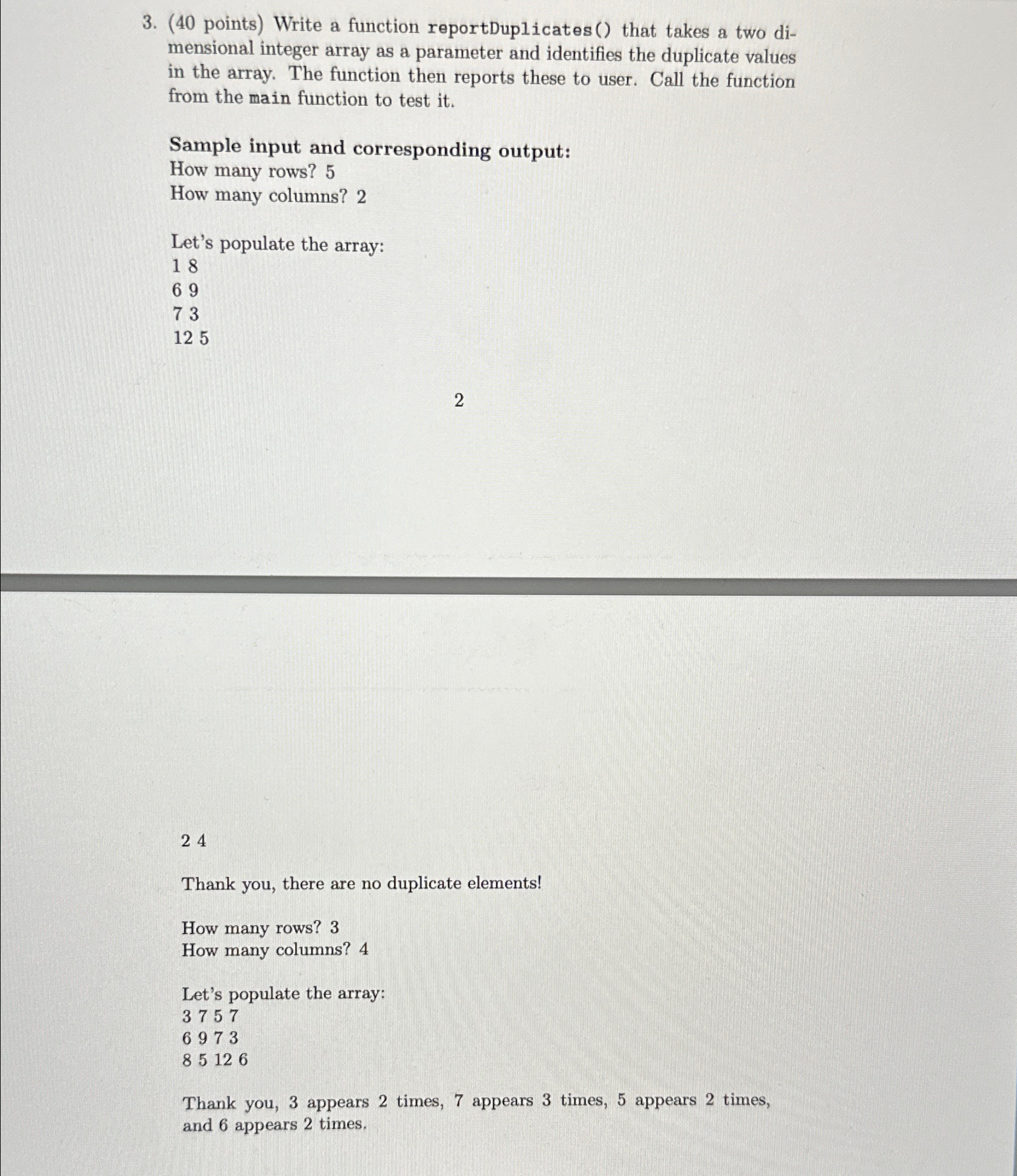 Write a C++ code. Write a function reportDuplicates () that takes