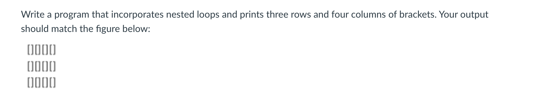 Python Programming!!! Write a program that incorporates nested loops and prints three