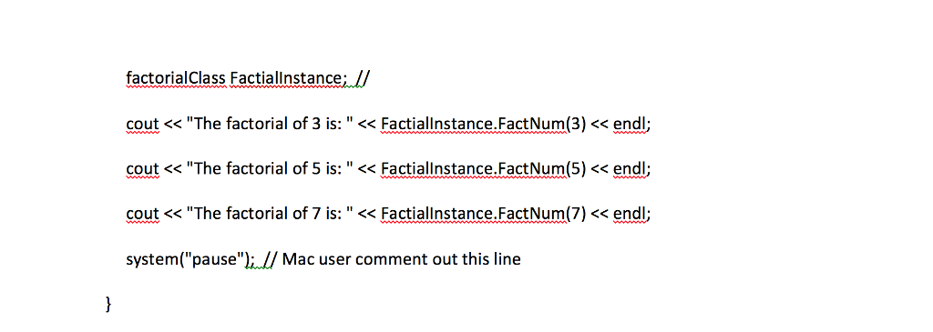 credit Convert the following procedural program, which calculates a Factorial, into a