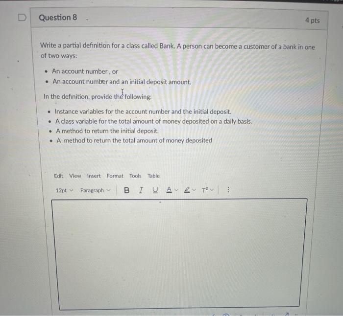 Question 8 4 pts Write a partial definition for a class