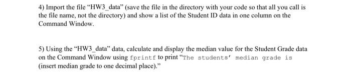  Using Matlab 4) Import the file "HW3_data" (save the file in