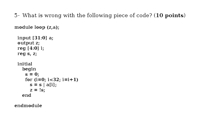 VERILOG CODE: 5- What is wrong with the following piece of code?