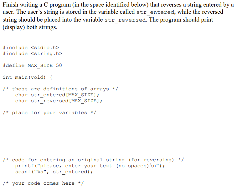  Finish writing a C program (in the space identified below) that