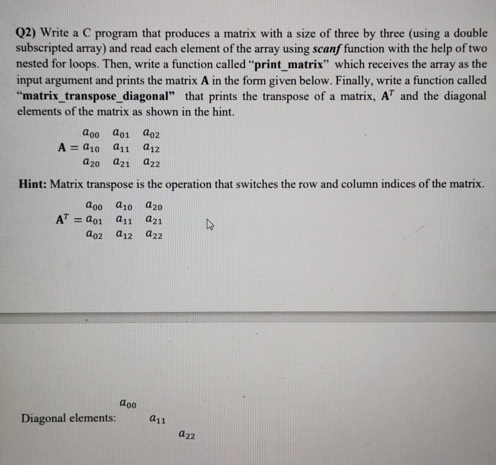  As soon as possible please!! In c language Q2) Write a