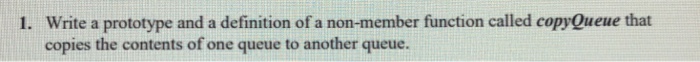 templated. template struct NodeType ItemType info: NodeType next; template class QueType public: