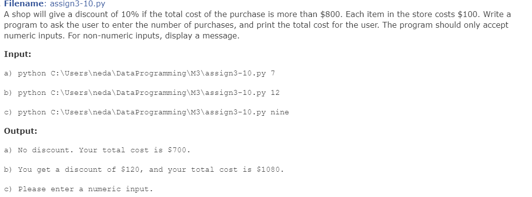 **NO INPUT FUNCTION only import sys and sys argv Filename: assign3-10.py A