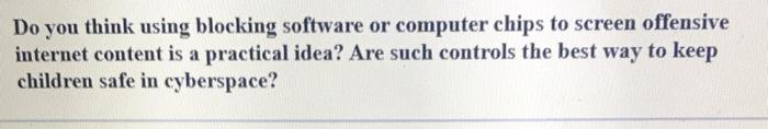  Do you think using blocking software or computer chips to screen
