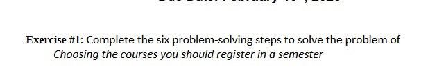 problem solving Exercise \#1: Complete the six problem-solving steps to solve the