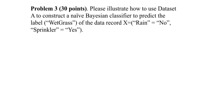 Question 3 please Problem 3 (30 points). Please illustrate how to