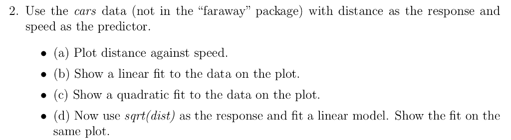  Must use R programming to complete this problem Data set is