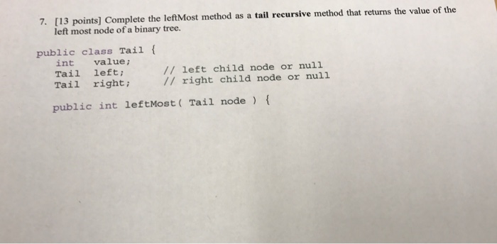  Complete the leftMost method as a tail recursive method that returns