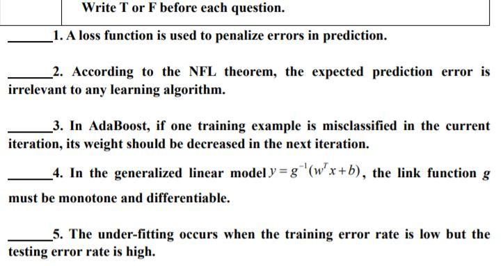 Write T or F before each question. 1. A loss function