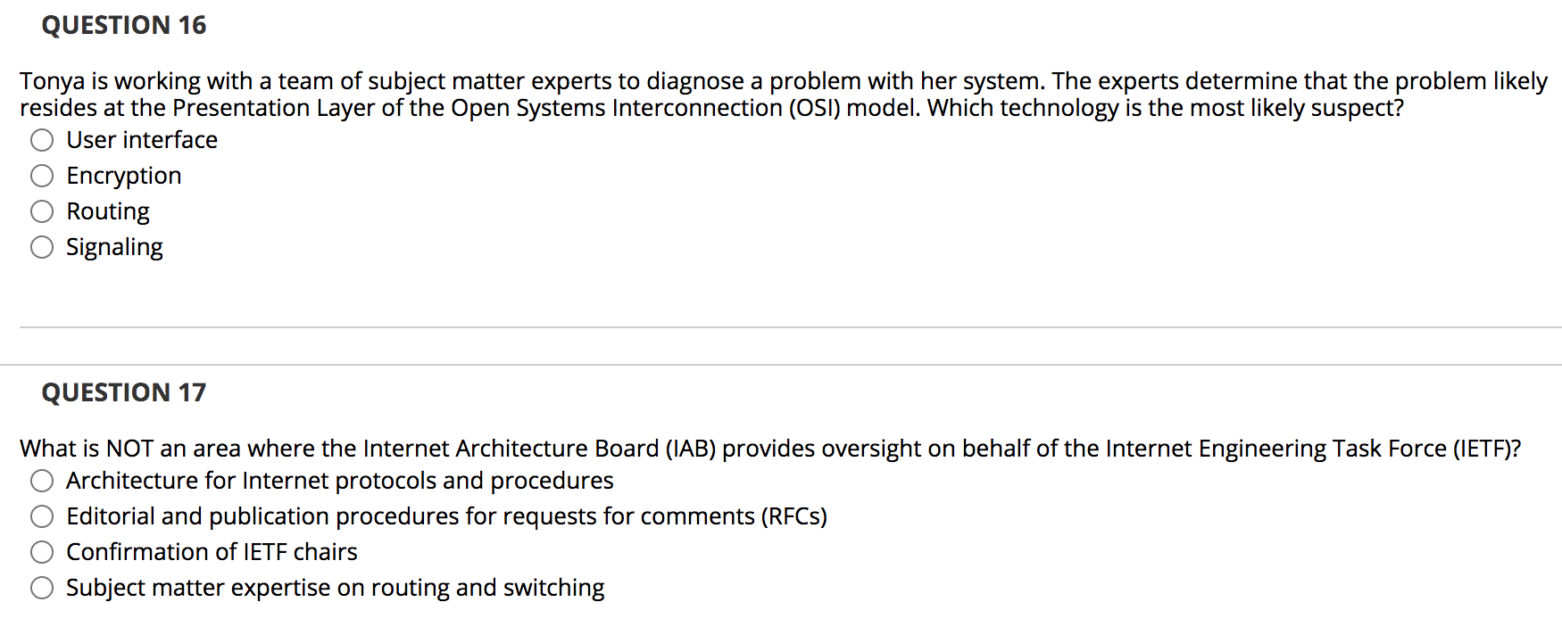 QUESTION 4 The Internet Engineering Task Force (IETF) is a collection of