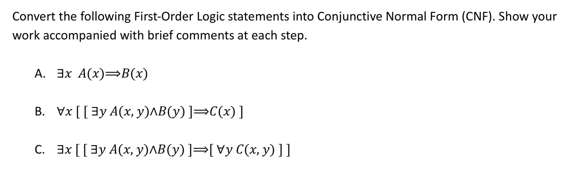 Convert the following First-Order Logic statements into Conjunctive Normal Form (CNF).