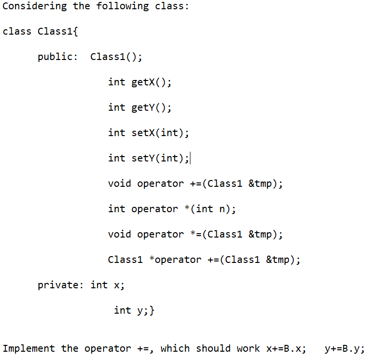 Considering the following class: class Class1{ public: Class1(); int getX(); int