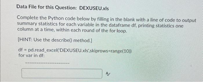 Data File for this Question: DEXUSEU.xIs Complete the Python code below