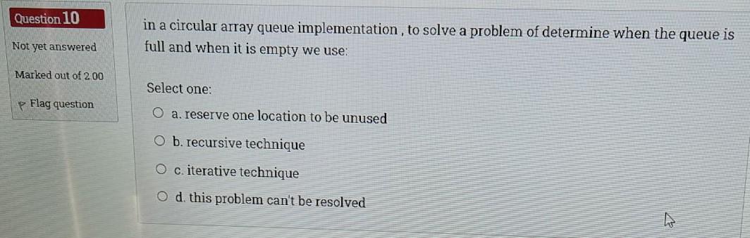  Question 10 in a circular array queue implementation, to solve a