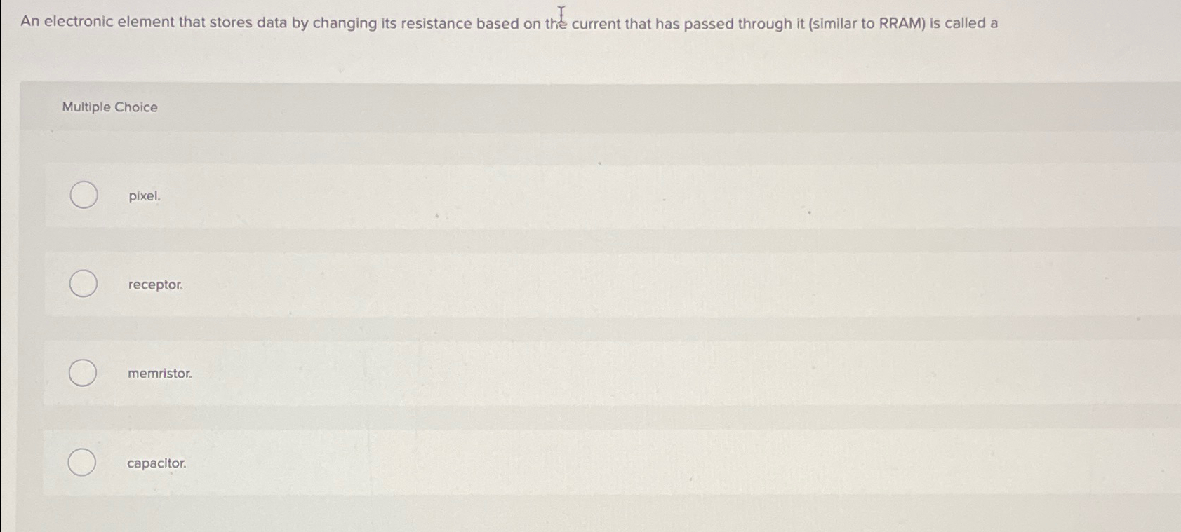  An electronic element that stores data by changing its resistance based