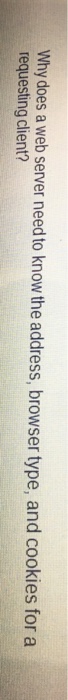  Why does a web server need to know the address, browser