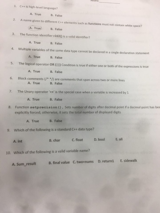  1. C++ is high-level language? A. True B. False 2. A