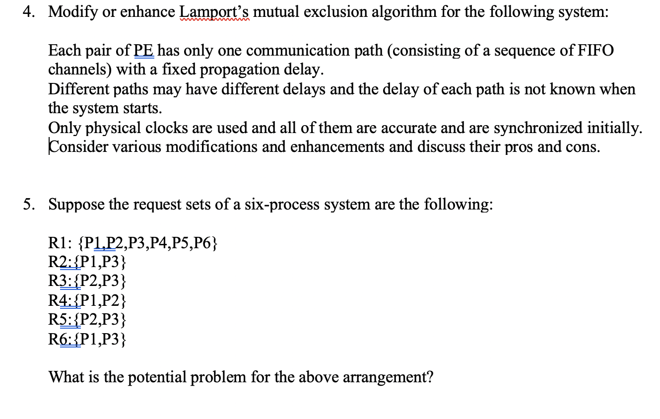  4. Modify or enhance Lamport's mutual exclusion algorithm for the following