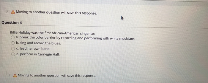  A Moving to another question will save this response. Question 4