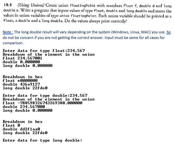 WRITE THE FOLLOWING IN C (NOT C++ OR JAVA) 1o.9 (Using Unions)