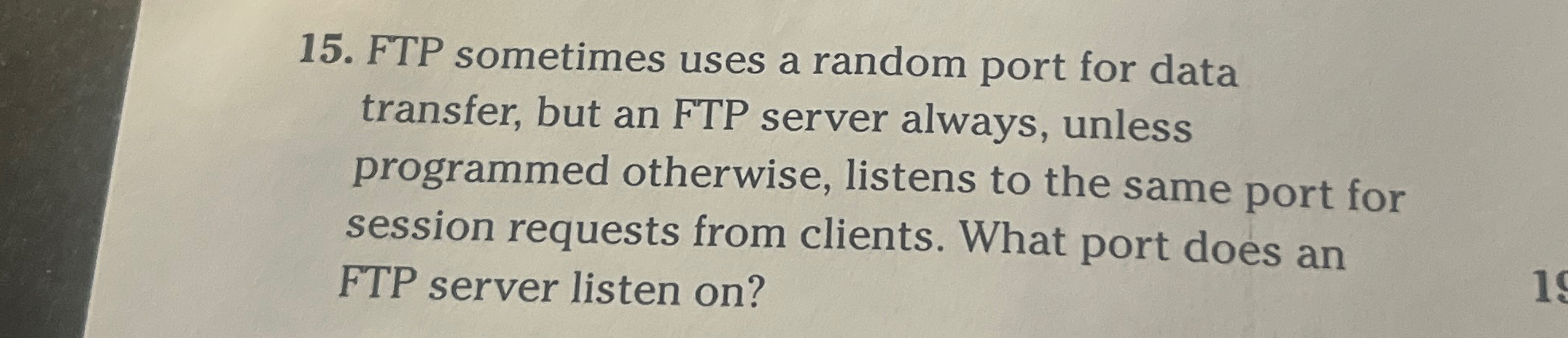  FTP sometimes uses a random port for data transfer, but an