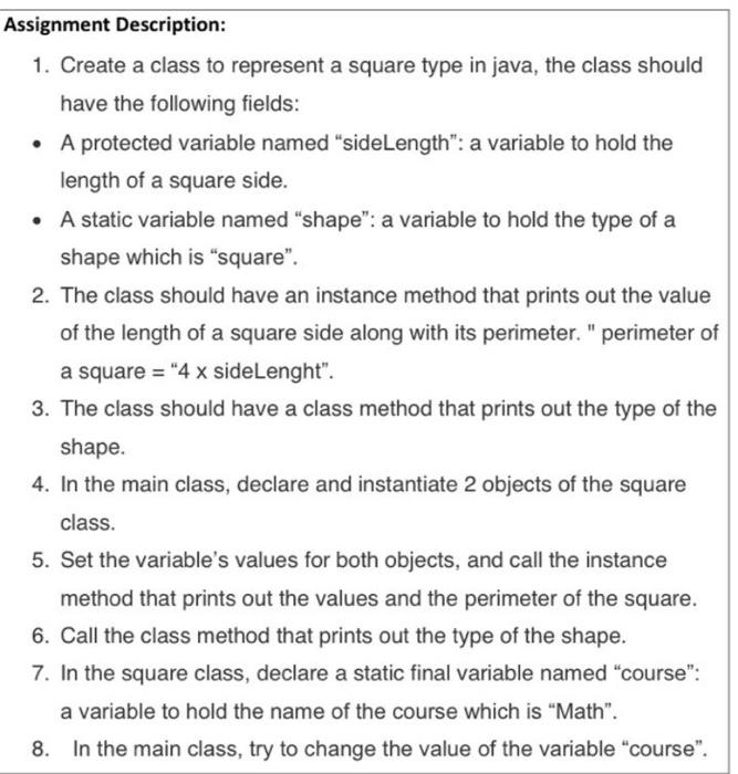  Assignment Description: 1. Create a class to represent a square type