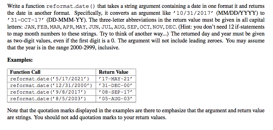 Python def reformat_date(date): return None if __name__ == '__main__': print('Testing reformat_date() for