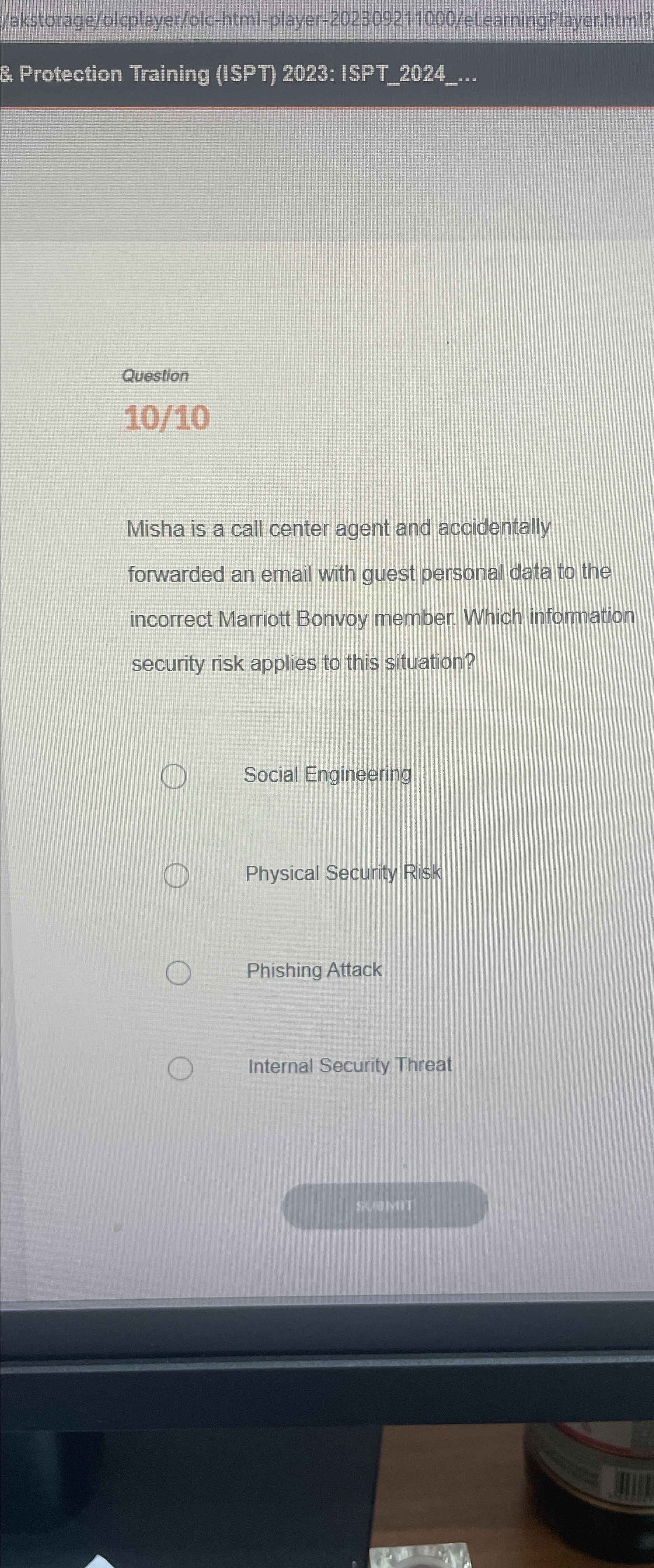  /akstorage/olcplayer/olc-html-player-202309211000/eLearning Player.html? 8. Protection Training (ISPT)2023: ISPT_2024_... Question 1010 Misha is
