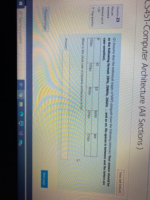  -S451-Computer Architecture (All Sections ) Time left 0:45:43 Queston 23 Not