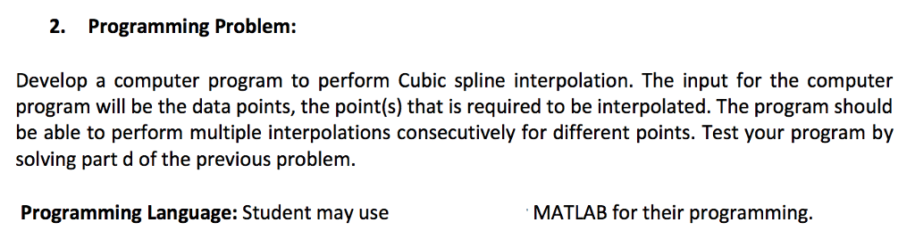  2. Programming Problem: Develop a computer program to perform Cubic spline