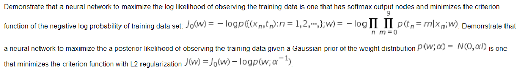  Demonstrate that a neural network to maximize the log likelihood of