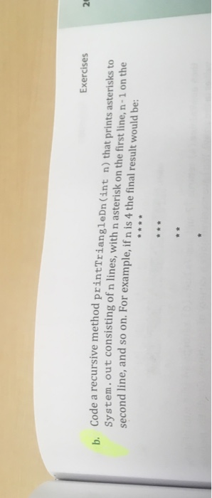  Code a recursive method print Triangle Dn (int n) that prints