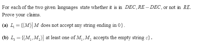  DEC: Decidable RE - DEC: Recognizable but not decidable Re: Recognizable
