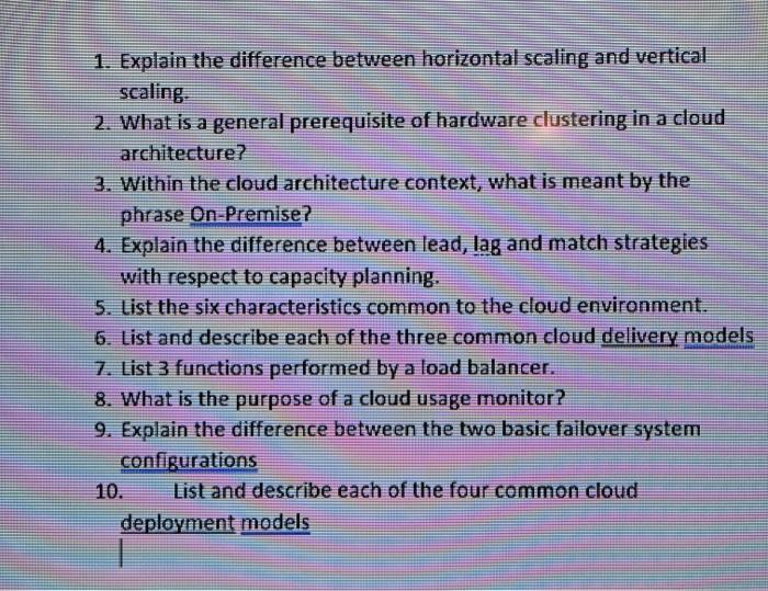  1. Explain the difference between horizontal scaling and vertical scaling 2.