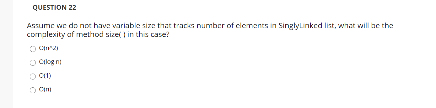 QUESTION 22 Assume we do not have variable size that tracks
