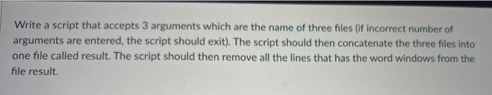  bash shell Write a script that accepts 3 arguments which are