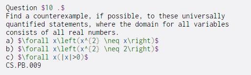 Question $10 .$ Find a counterexample, if possible, to these universally
