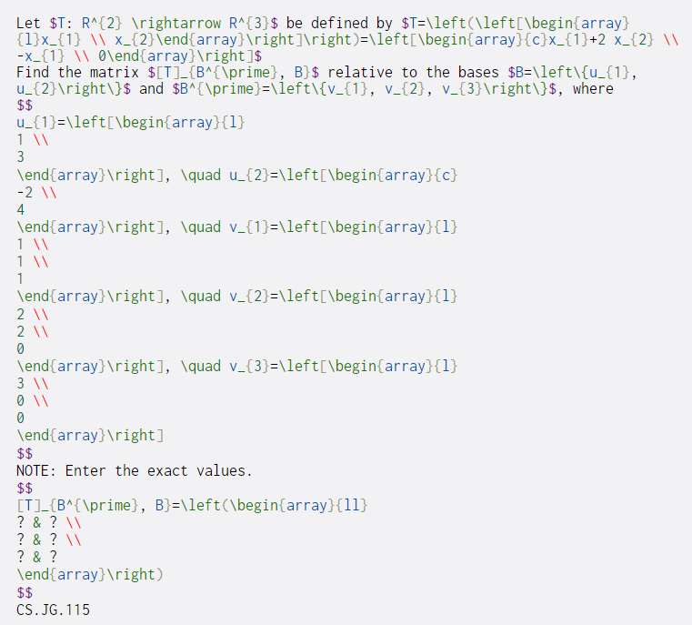  Let $T: R^{2} ightarrow R^{3}$ be defined by $T=\left(\left[\begin{array} {1}x_{1} \\x_{2}
